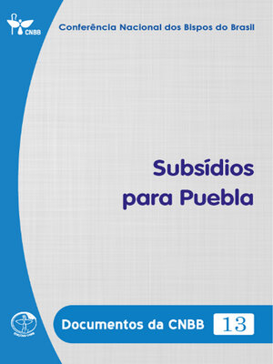 cover image of Subsídios para Puebla--Documentos da CNBB 13--Digital